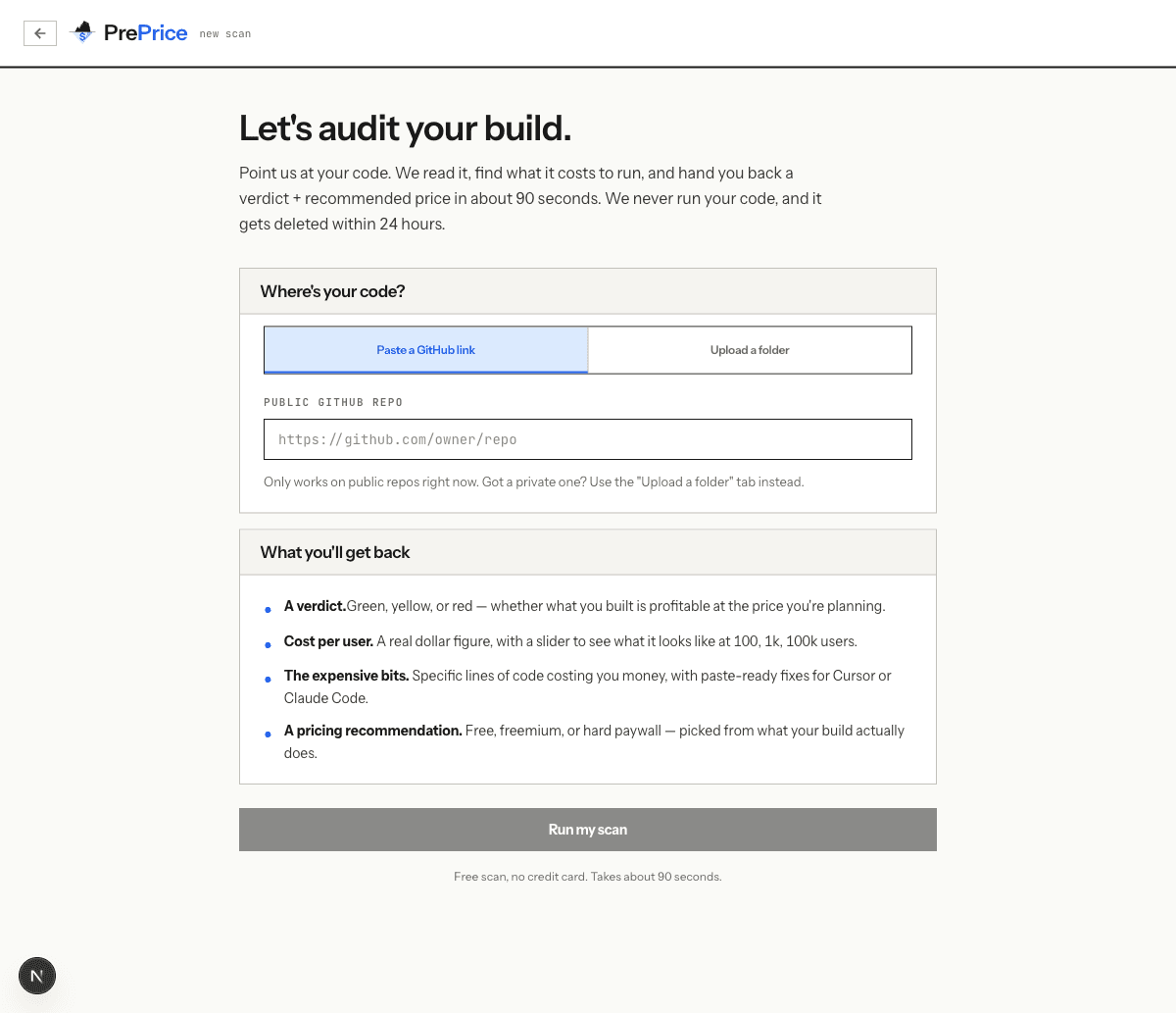 The scan submission wizard: a GitHub repo URL field with two tabs (Paste a GitHub link / Upload a folder), a 'What you'll get back' card listing verdict, cost per user, expensive bits, and pricing recommendation. Run my scan button at the bottom.